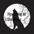 HOWELLING AT THE MOON