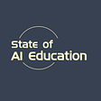 State of AI Education