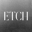 ETCH