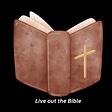 Live Out the Bible