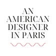 An American Designer in Paris