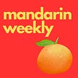 Mandarin Weekly