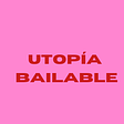 Utopía bailable