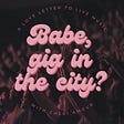 Babe, Gig In The City? with Cheri Amour