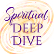 Spiritual Deep Dive