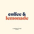 Coffee & Lemonade