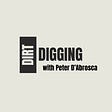 Digging Dirt with Peter D'Abrosca