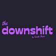 The Downshift