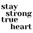 Stay Strong, Trueheart