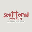 scattered pieces of self