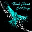 Break-chains.Cut-strings