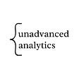 Unadvanced Analytics