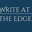 Write at the Edge