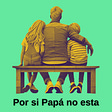 Por si Papá no está.