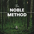 The Noble Method  |  Become Your Higher-Self 