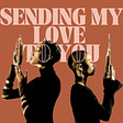 sending my love