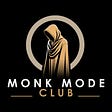 Monk Mode Club by "El Monge"