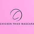 Chicken Fried Mascara