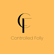 Controlled Folly