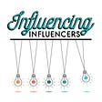 Influencing Influencers