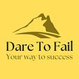 Dare To Fail