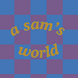 a sam's world