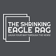 The Shrinking Eagle Rag