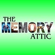 The Memory Attic