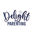 Delight in Parenting