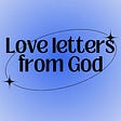 Love letters from God