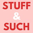 Stuff & Such Newsletter