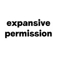 Expansive Permission