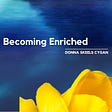 Becoming Enriched by Donna Cygan