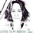 Letters To My Daughter by Zabë