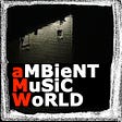 aMBieNT MuSiC WoRLD - Newsletter