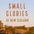 Small Glories of New Zealand