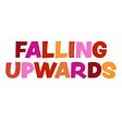 Falling Upwards