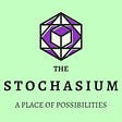 The Stochasium