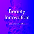 Beauty Innovation by Scandinavian MIND