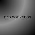 MND Motivation