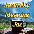 Saturday Morning Joe