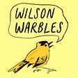 Wilson Warbles