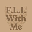 F.L.I. With Me’s Substack