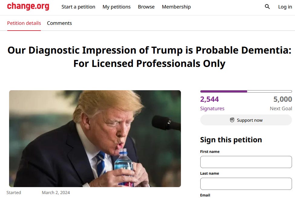 Change.org petition saying "Our Diagnostic Impression Of Trump Is Dementia - For Licensed Professionals Only"