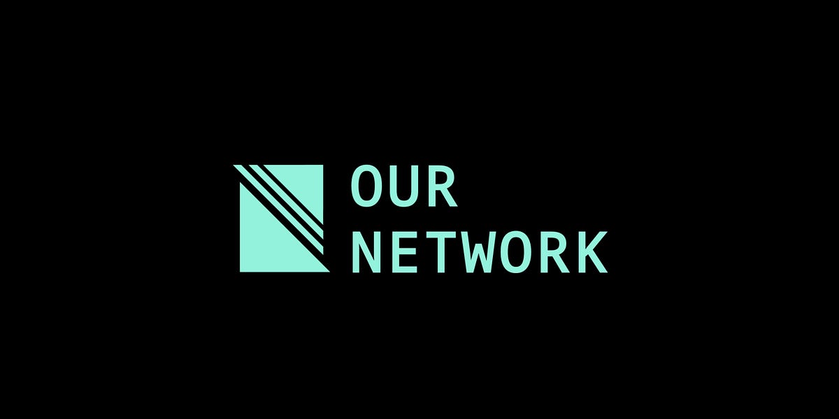 OurNetwork: Issue #103 (Part 2) - by Spencer Noon 🕛