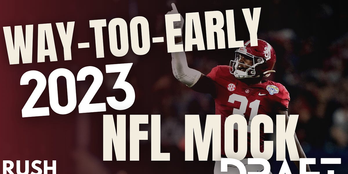 2023 NFL Mock Draft: Way-Too-Early Edition - Draft Network