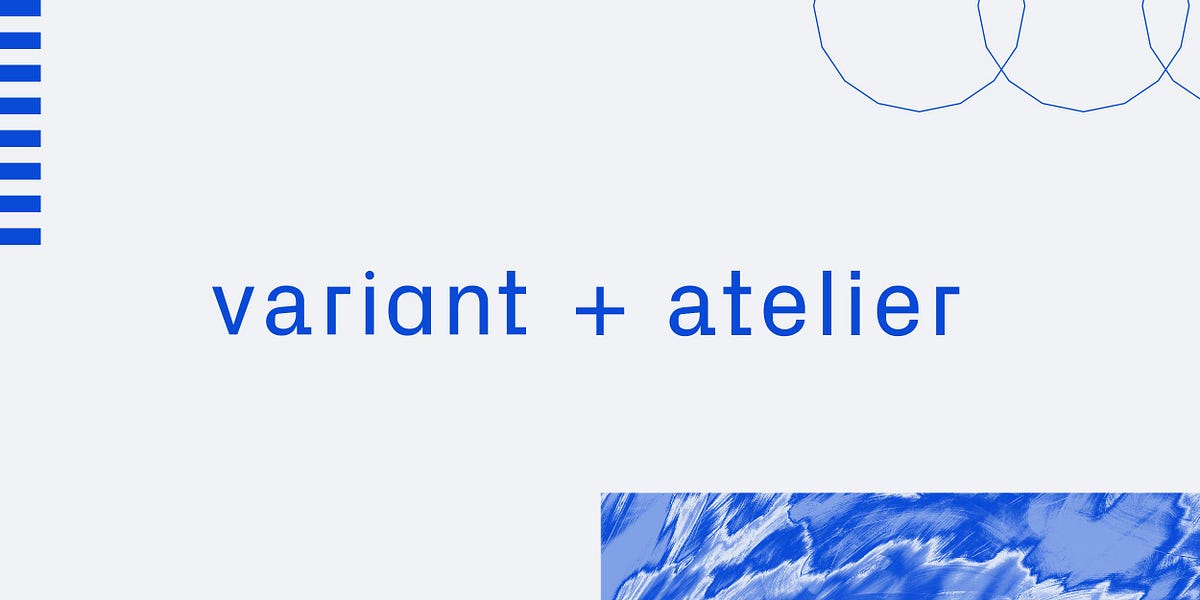 Thumbnail of Atelier Ventures and Variant Fund are joining forces