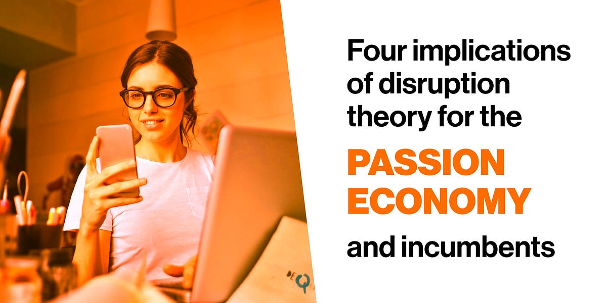 Thumbnail of Four implications of disruption theory for the Passion Economy