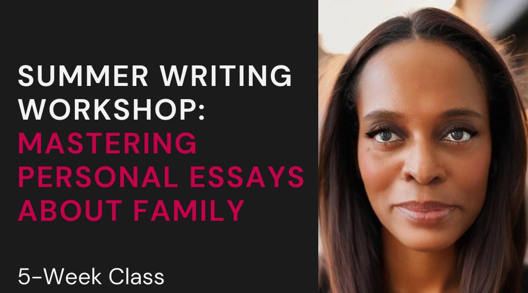 Summer Writing Workshop: Mastering Personal Essays About Family