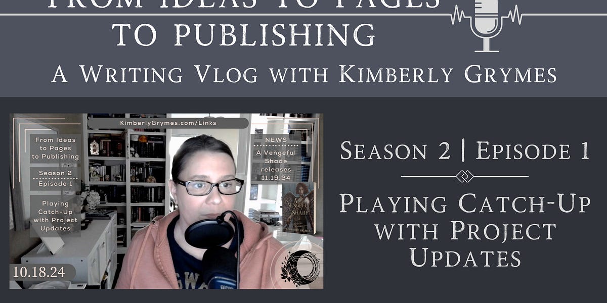 S2E1 Playing CatchUp with Project Updates